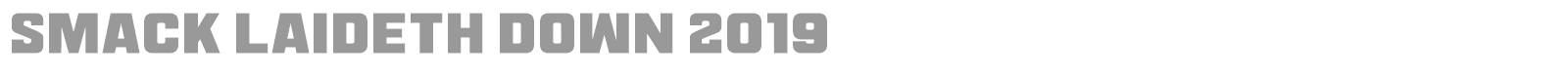 Smack Laideth Down 2019 font preview